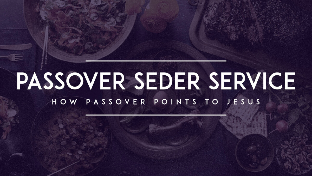 Passover Seder Service | Highlands Church